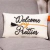 Welcome My Pretties 19" Embroidered Pillow